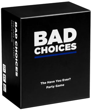 BAD CHOICES